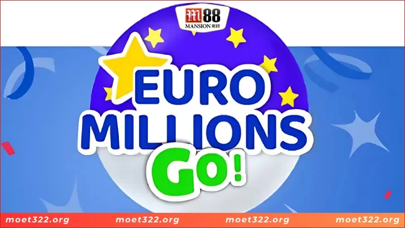 Giới thiệu những thông tin cơ bản về xổ số EUROMILLIONS GO